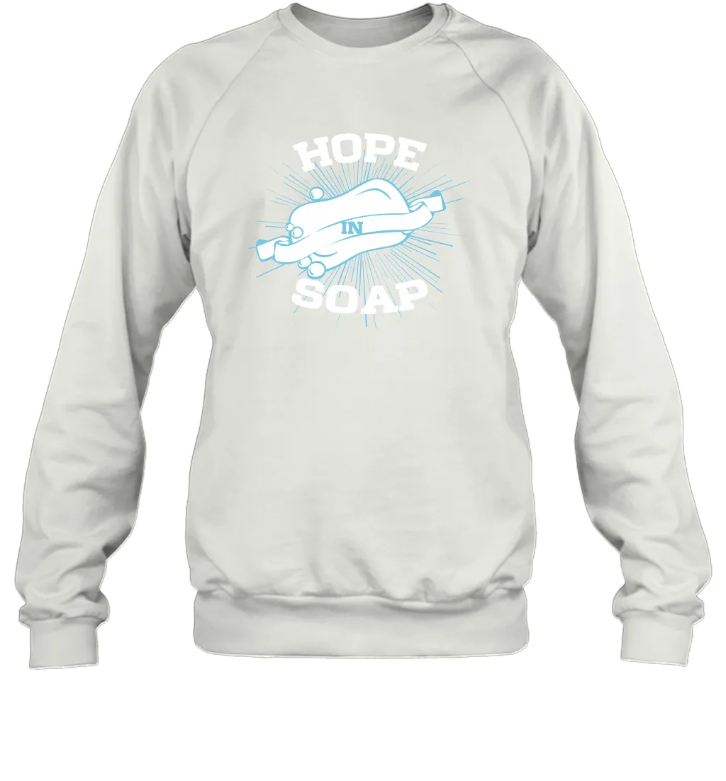 Hope In Soap Coronacation Sweatshirt