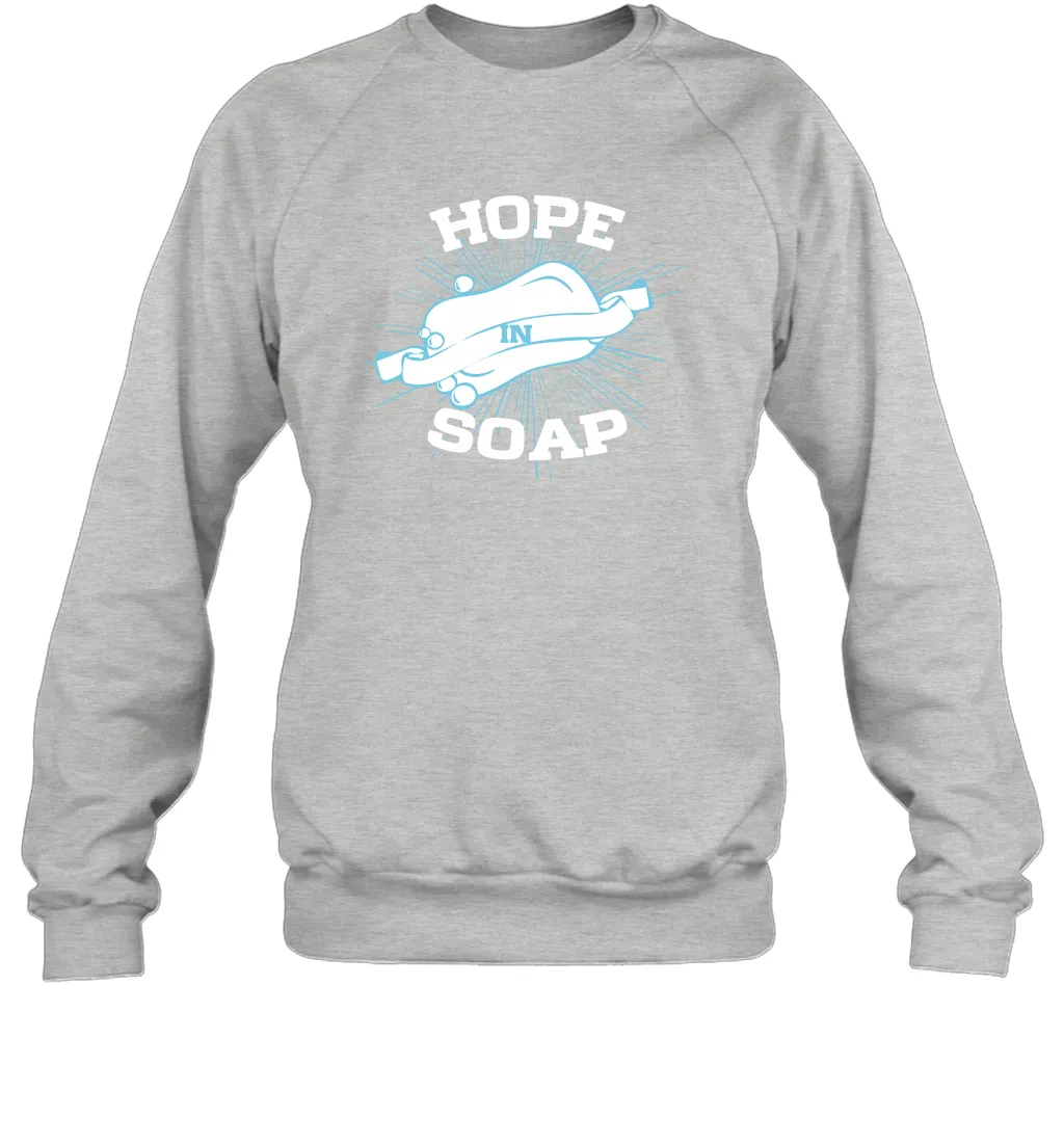 Hope In Soap Coronacation Sweatshirt