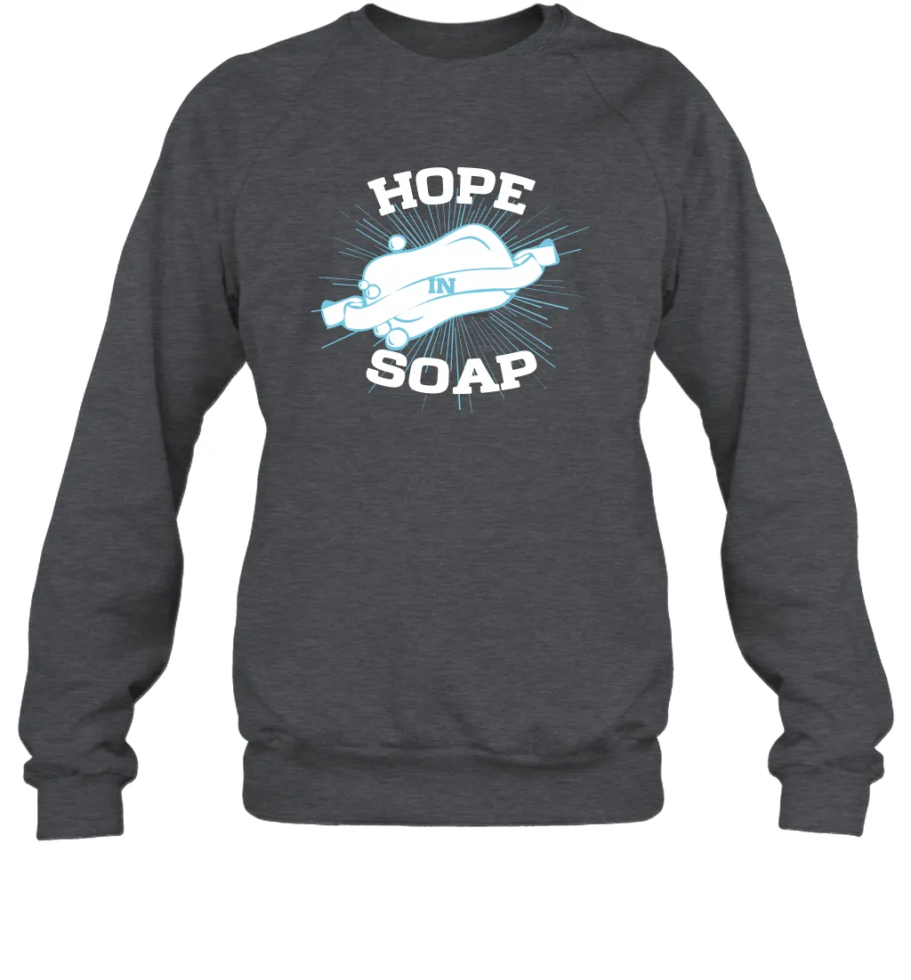 Hope In Soap Coronacation Sweatshirt